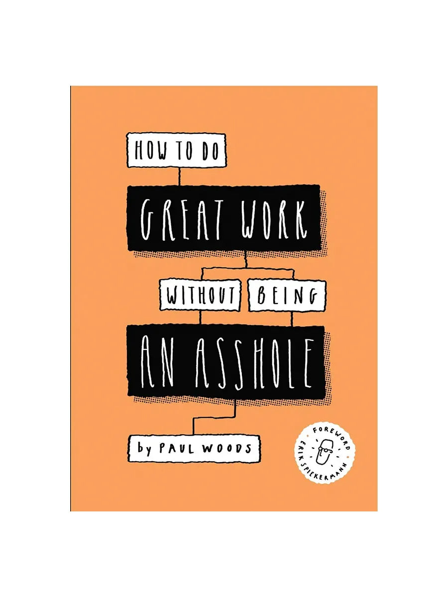 How to do Great Work without being an Asshole fra New Mags